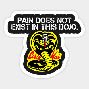 Cobra Kai Pain Does Not Exist In This Dojo Sticker